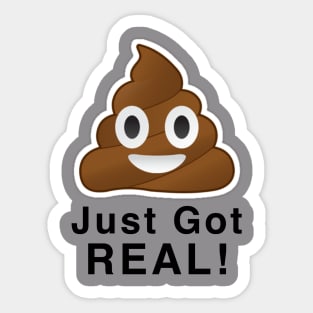 Poop Emoji Just Got Real Sticker